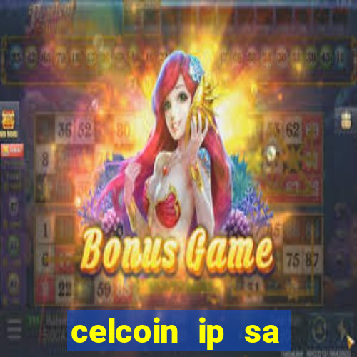 celcoin ip sa plataforma de jogos